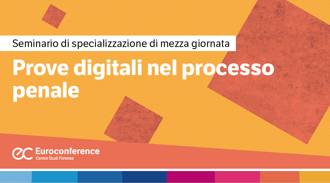 Immagine Prove digitali nel processo penale | Euroconference